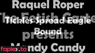 FetishCartel – Raquel Roper Tickles Spread Eagle Bound Mandy Candy