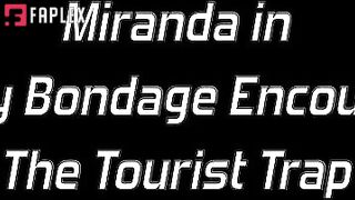 Superbound - Miranda In Creepy Bondage Encounters: The Tourist Trap