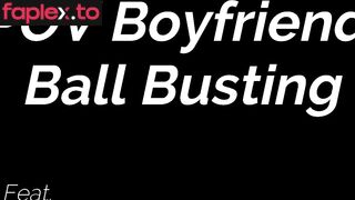 Pov Boyfriend Ball Busting The Harlot House / Dacey Harlot